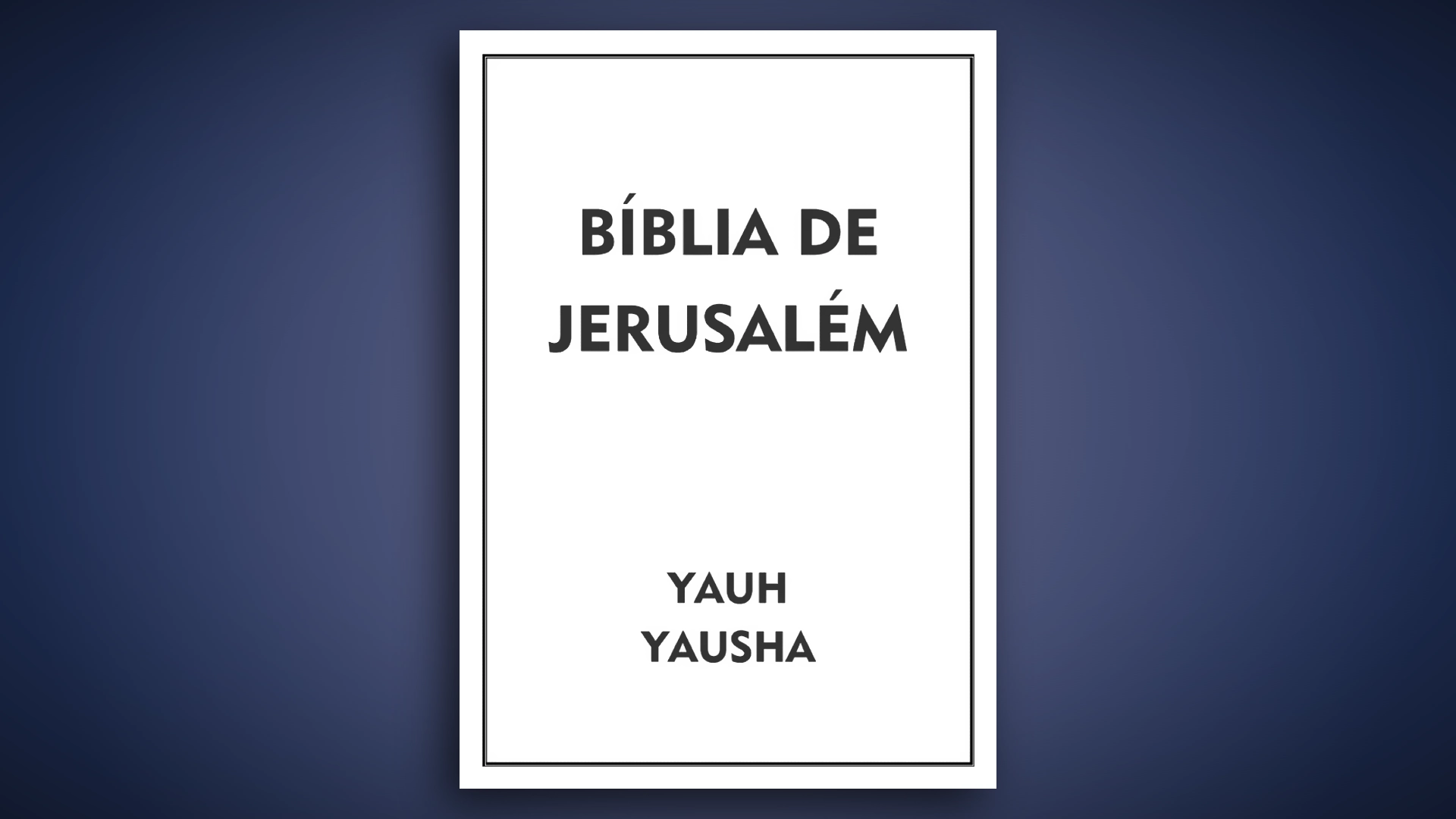 BÍBLIA DE JERUSALÉM YAUH YAUSHA